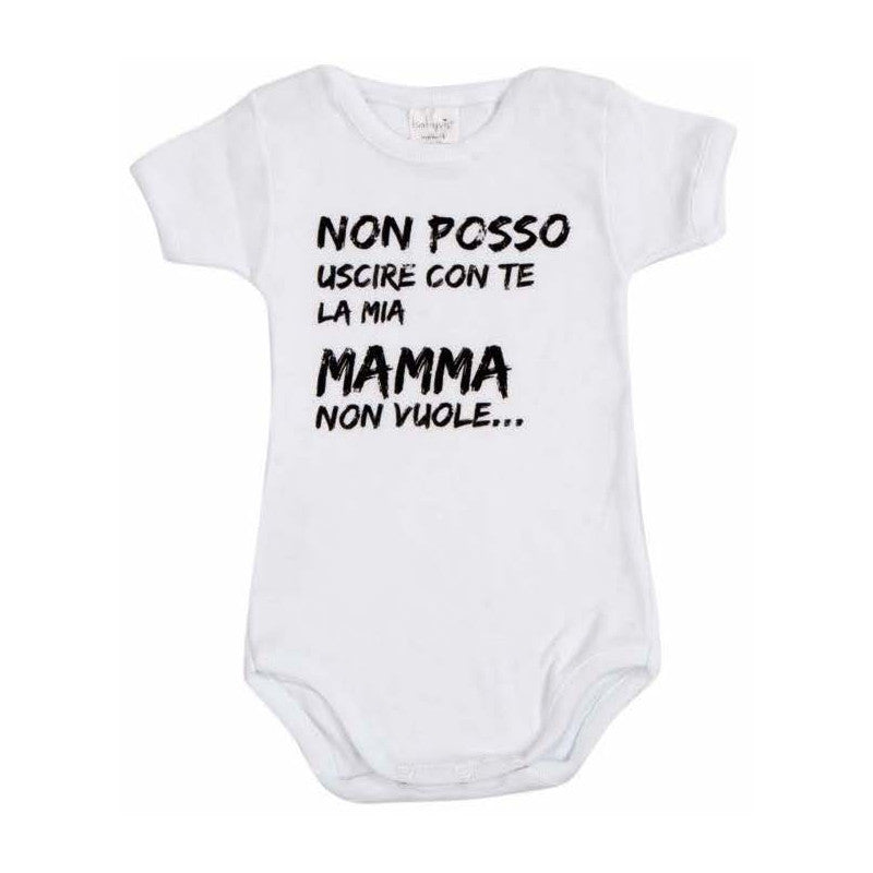 Body Neonato - Non posso uscire con te, la mia Mamma non vuole - 6 Mesi